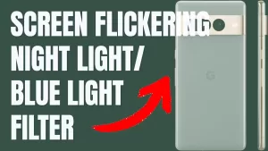 Night light or blue light filter settings causing screen flickering on Google Pixel