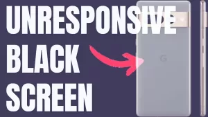 How to Deal with Downloaded Apps causing Screen Issues, black screen problems on Google Pixel