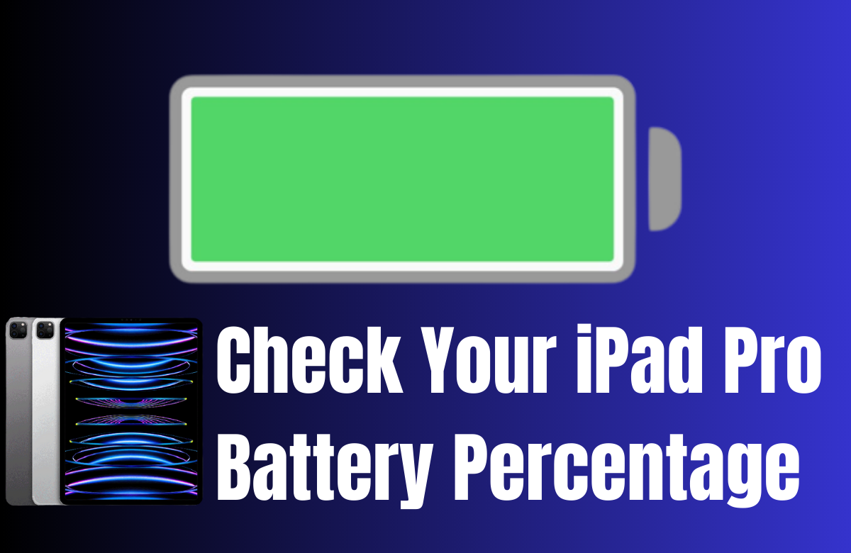 how-to-check-your-ipad-pro-battery-percentage