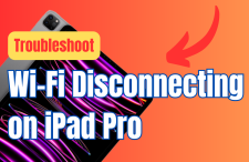 Troubleshoot Wi-Fi Disconnecting Issues on iPad Pro