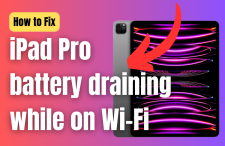 How to Fix iPad Pro battery draining while on Wi-Fi