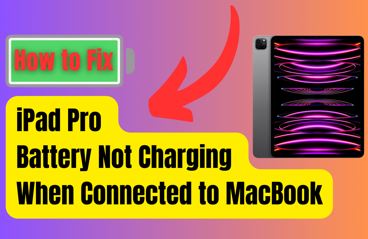 ipad-pro-battery-not-charging-when-connected-to-macbook