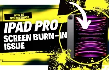 How to Troubleshoot iPad Pro Screen Burn-in Issue