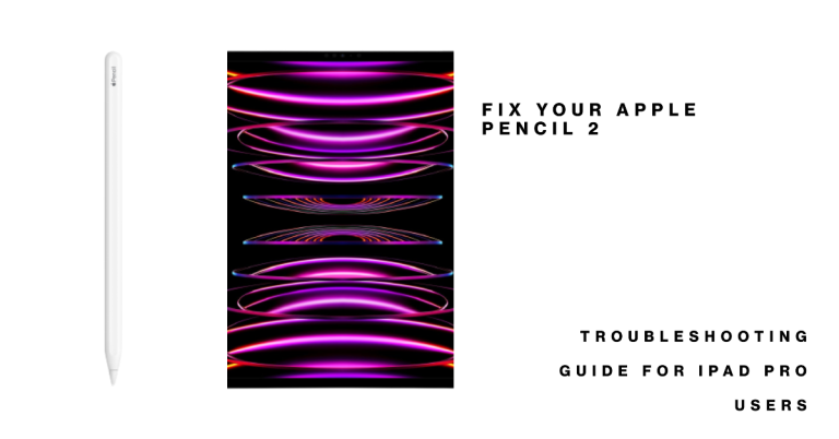 Apple Pencil 2 Stopped Working on iPad Pro