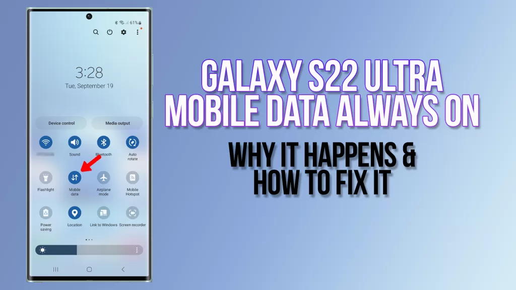 Galaxy S22 Ultra Mobile Data Always On: Why It Happens & How To Fix It