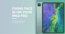 Troubleshooting iPad Pro Face ID Failures