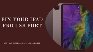iPad Pro USB Port Not Recognizing External Drives? Here’s the Solution