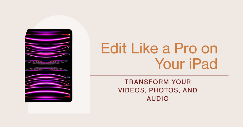 Edit Videos, Photos, and Audio