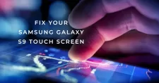 Galaxy S9 Touch Screen Not Working