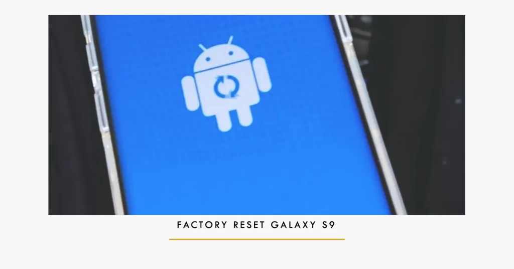 factory data reset galaxy s9