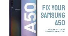 fix Samsung Galaxy A50 keeps freezing and restarting