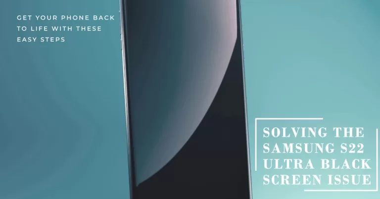 fix samsung galaxy s22 ultra black screen issue
