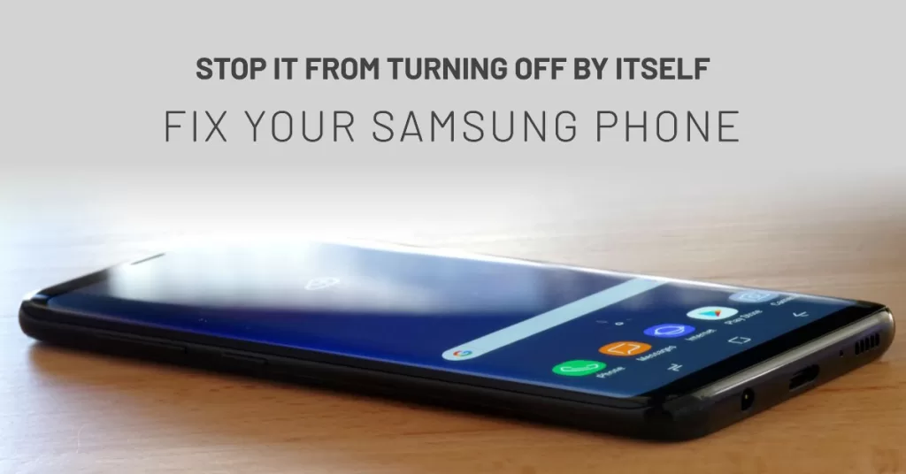 Samsung Phone Turning Off By Itself? Here's Why and How To Fix It! 1 Fix Samsung Phone turning off by itself