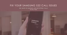Fix Galaxy S22 not receiving calls