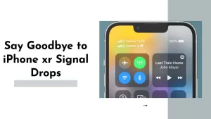iPhone XR Network Issue: How to Fix iPhone Signal Drops