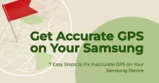 Fix Samsung GPS Not Accurate