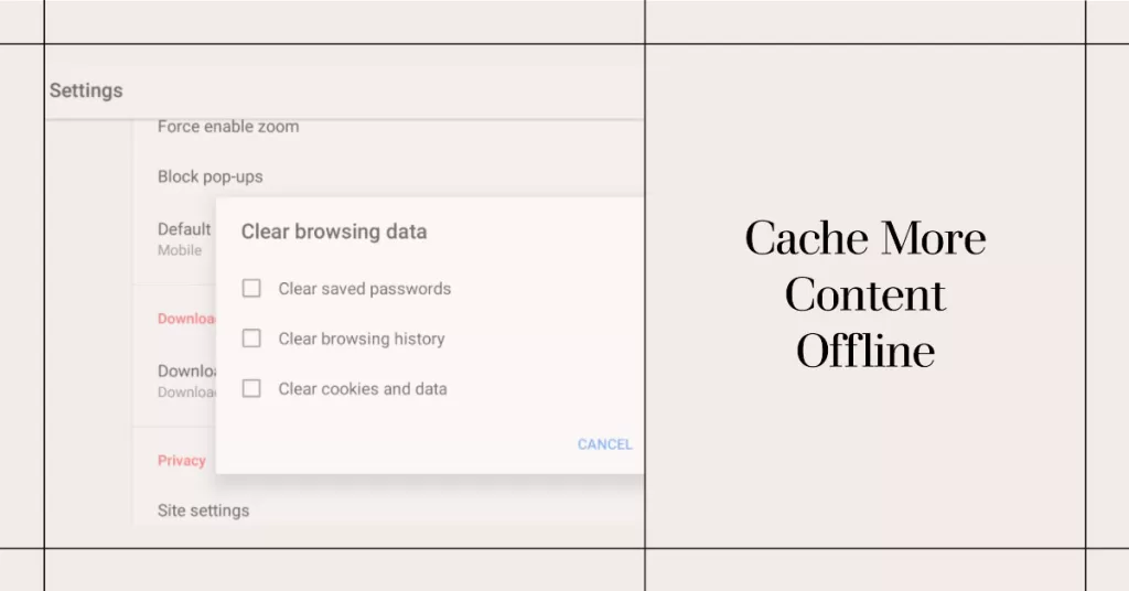 Cache More Content Offline in Chrome