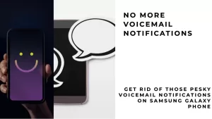 How to Remove Voicemail Notifications on Samsung Galaxy Phone