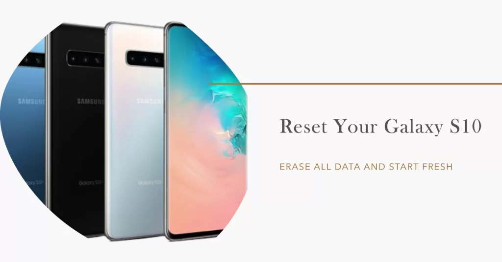 Factory reset your Galaxy S10