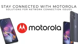Motorola Phone Keeps Losing Network Connection (Signal Drops) – Must Try Solutions