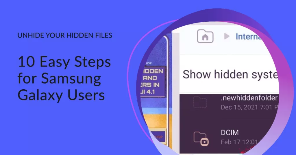 How to view hidden files on Samsung phone in 10 easy steps