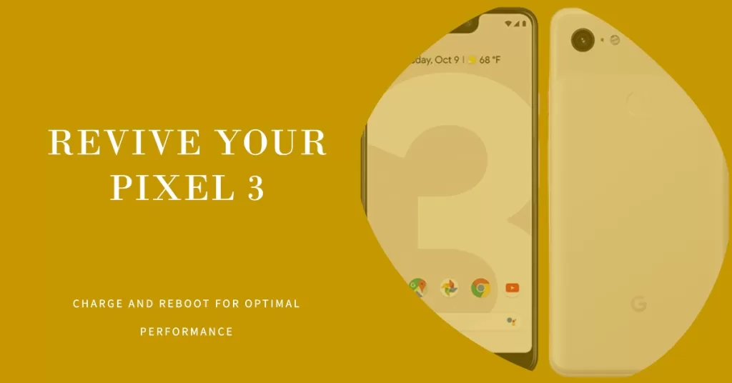 Charge Pixel 3 and perform Forced Reboot