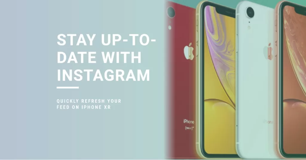 Refresh Instagram app on your iPhone XR