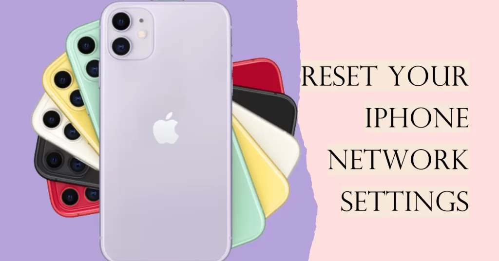 Reset all Network settings on your iPhone