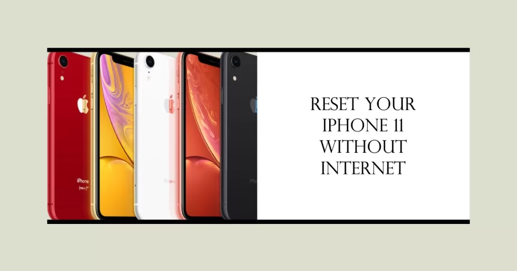 Factory reset your iPhone 11 that has no Internet