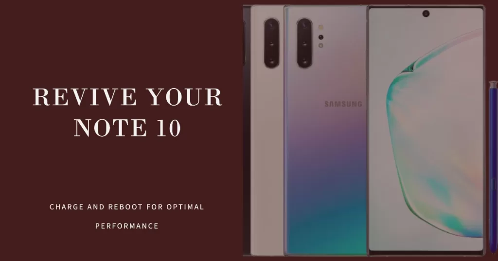 Charge your Note 10 and do the Forced Reboot