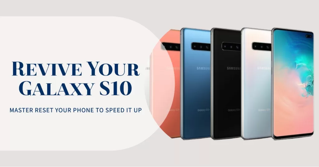 Master reset your Galaxy S10 that’s running slow