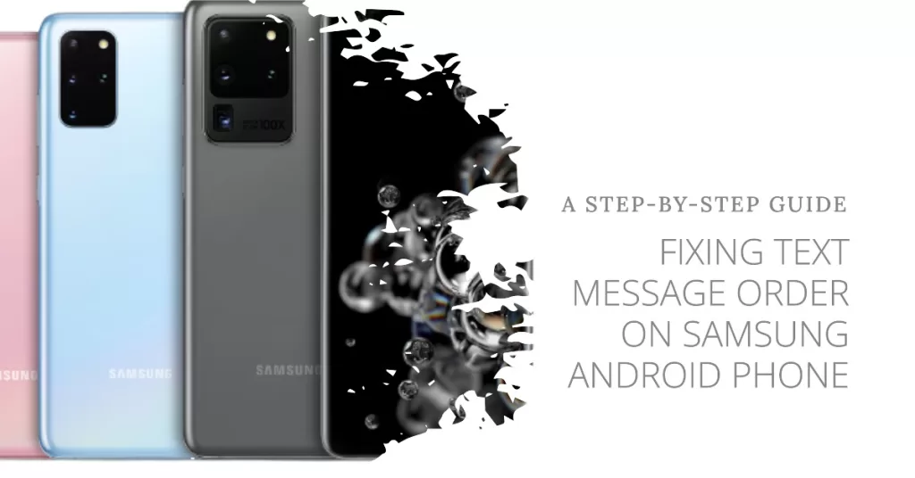 Troubleshooting Guide: Why Are My Text Messages Out of Order on Samsung Android Phone?