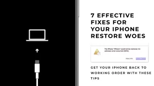 Apple iPhone Won’t Restore? Try These 7 Effective Fixes
