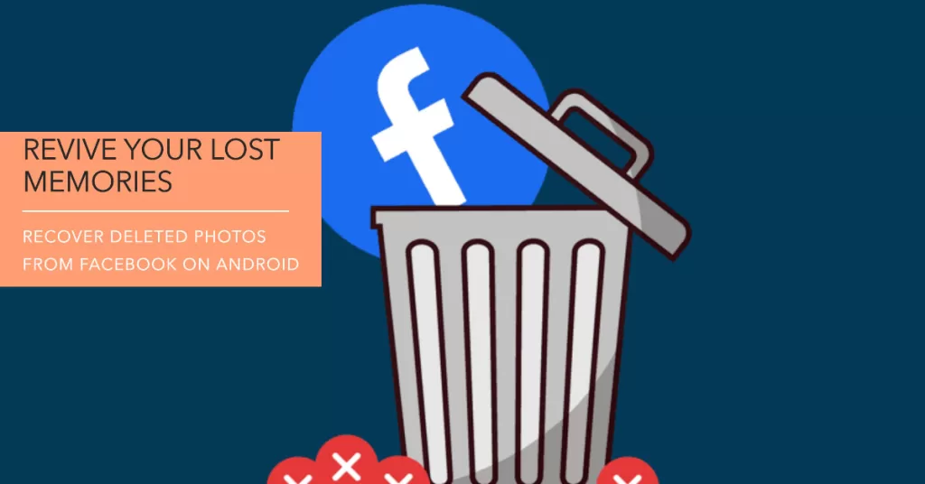 recover deleted photos from facebook