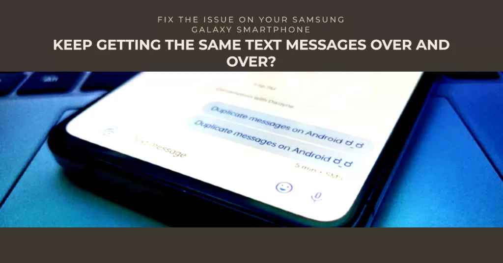 Fix Multiple text messages received on Samsung Galaxy