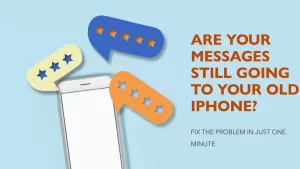 Messages Still Going to Your Old iPhone? This One-Minute Fix Will Solve the Problem