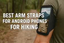 best arm straps for Android phones used while hiking