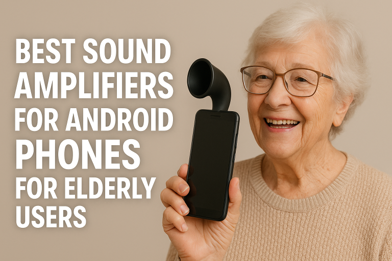 5 Best Sound Amplifiers for Android Phones for Elderly Users