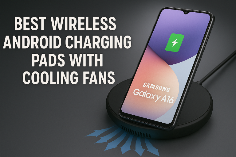 5 Best Wireless Android Charging Pads with Cooling Fans