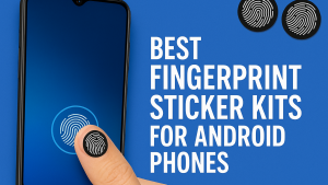 5 Best Fingerprint Sticker Kits for Android Phones